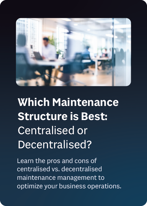 Which Maintenance Structure is Best: Centralised or Decentralised?