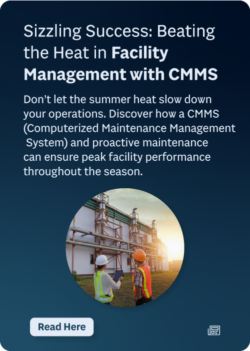 Sizzling Success: Beating the Heat in Facility Management with CMMS