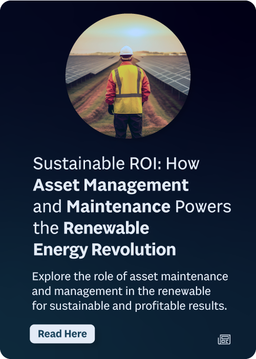 Sustainable ROI: How Asset Management and Maintenance Powers the Renewable Energy Revolution